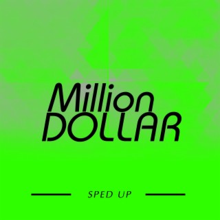 million dollar (sped up)