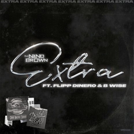 EXTRA ft. Flipp Dinero & B Wise