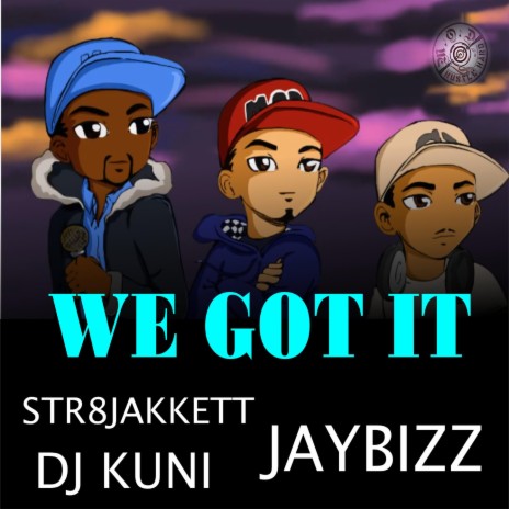 We Got It (feat. DJ Kuni) | Boomplay Music