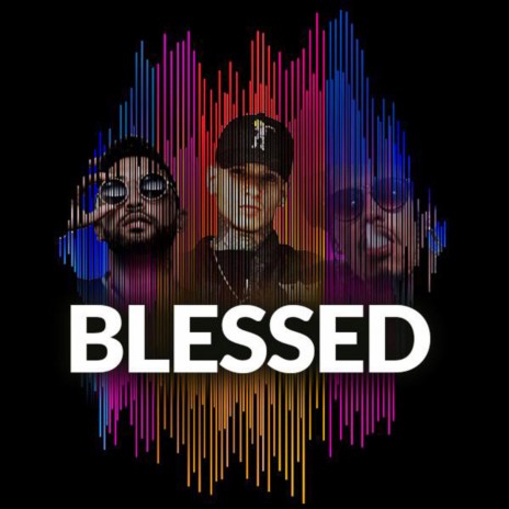 Blessed ft. Niko La Fábrica & Tao | Boomplay Music