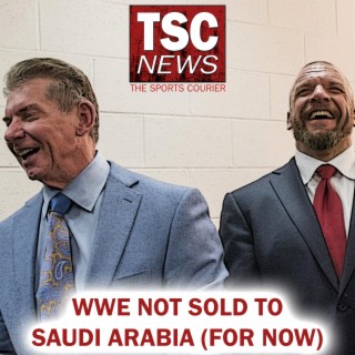 REPORTS: WWE Not Sold to Saudi Arabia