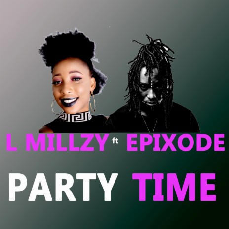 Party Time ft. Epixode | Boomplay Music