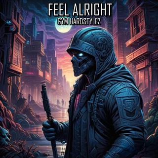 Feel Alright (Hardstyle)