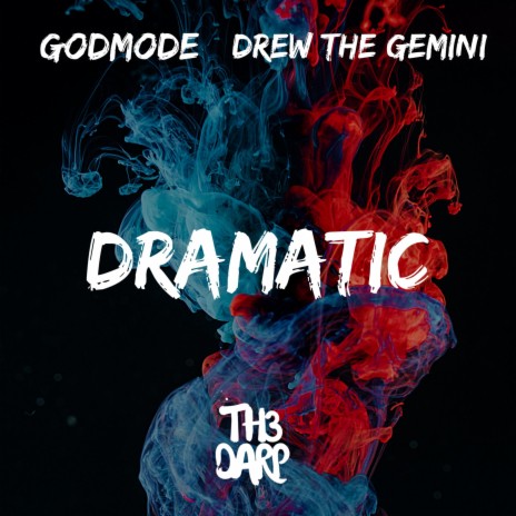Dramatic ft. Godmode & DrewTheGemini | Boomplay Music