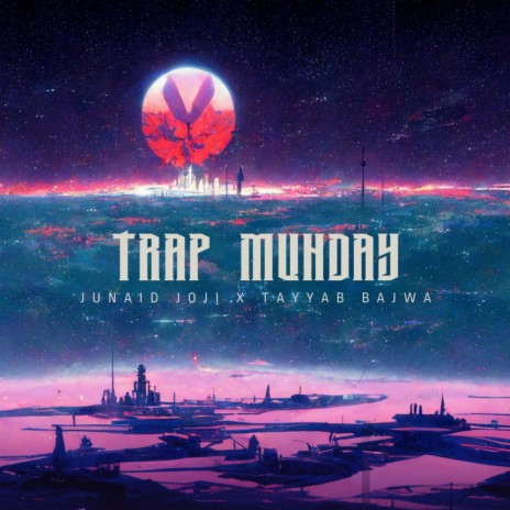 Trap Munday ft. Tayyab Bajwa