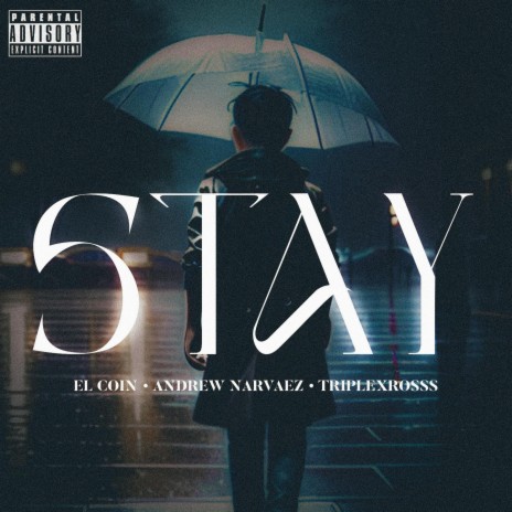 Stay ft. Triplexrosss & Andrew Narváez | Boomplay Music