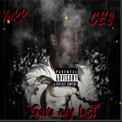 Gave My Last | Boomplay Music