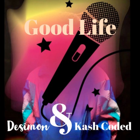 Good Life ft. Kash Coded | Boomplay Music