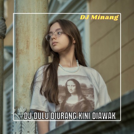 DJ DULU DIURANG KINI DIAWAK | Boomplay Music