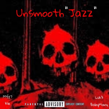 Unsmooth JAZZ ft. Luh 3 | Boomplay Music