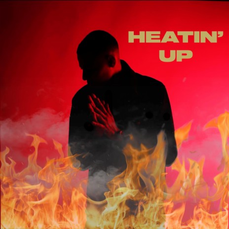 Heatin'Up | Boomplay Music