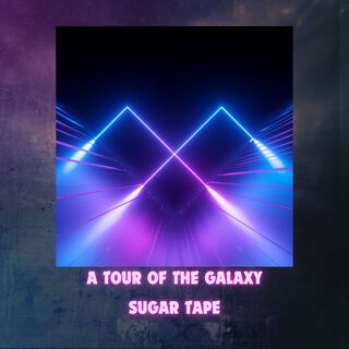 A tour of the galaxy