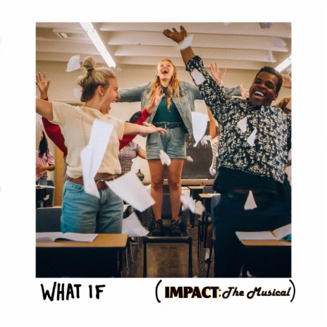 What If (Impact: The Musical)