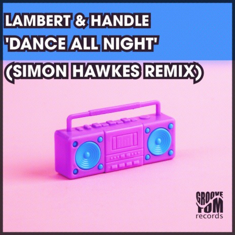Dance All Night (Simon Hawkes Remix) | Boomplay Music