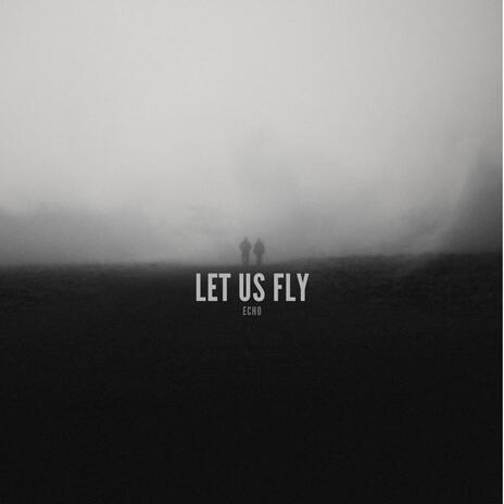 let us fly | Boomplay Music