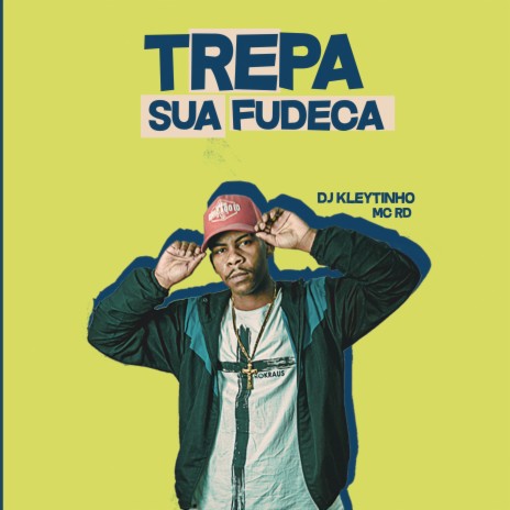 Trepa Sua Fudeca ft. MC Rd | Boomplay Music