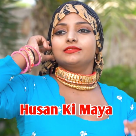 Husan Ki Maya | Boomplay Music