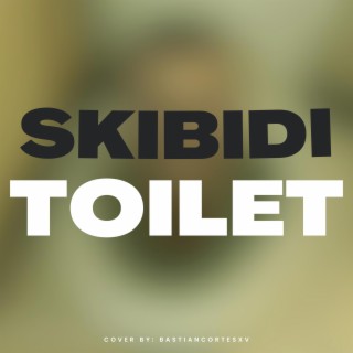 SKIBIDI TOILET SONG