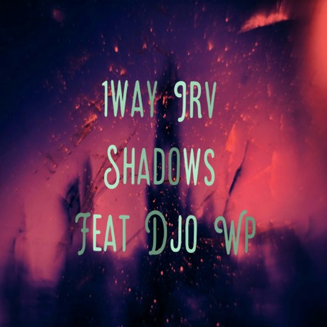 Shadows (feat. Djo Wp) | Boomplay Music