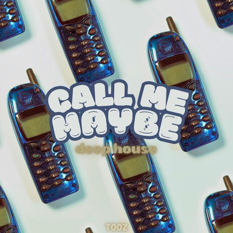 Call Me Maybe (Deep House) | Boomplay Music