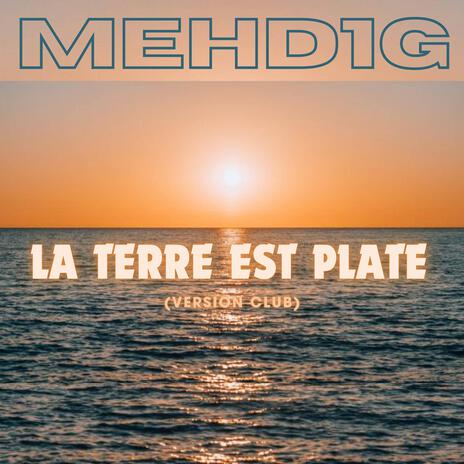 La terre est plate (Version club)