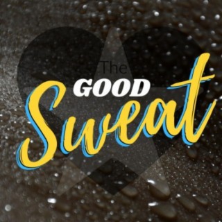 The Good Sweat