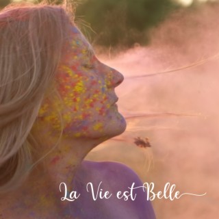 La vie est belle