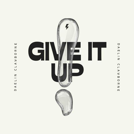 Give It Up | Boomplay Music