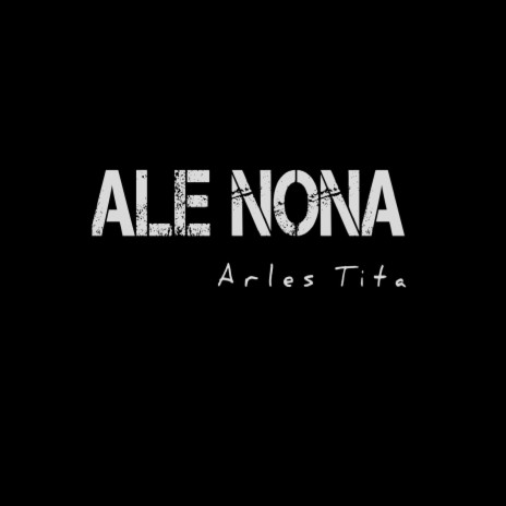 Ale Nona | Boomplay Music