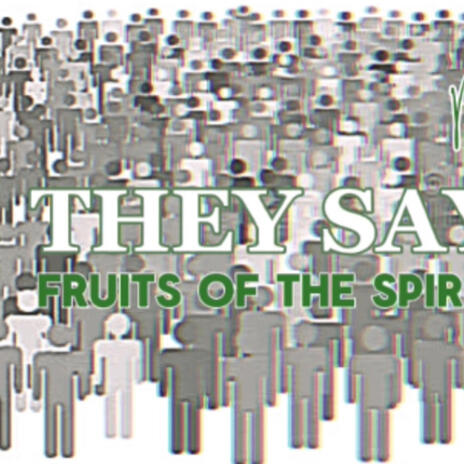 THEY SAY (Fruits of the Spirit) | Boomplay Music