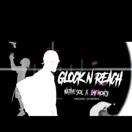 GLOCK N REACH ft. Lmf Monji | Boomplay Music