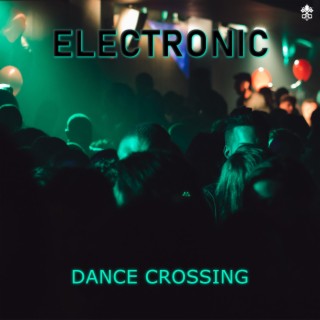 Electronic - Dance Crossings