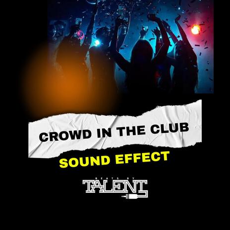 Crowd in the club (Sound Effect) | Boomplay Music