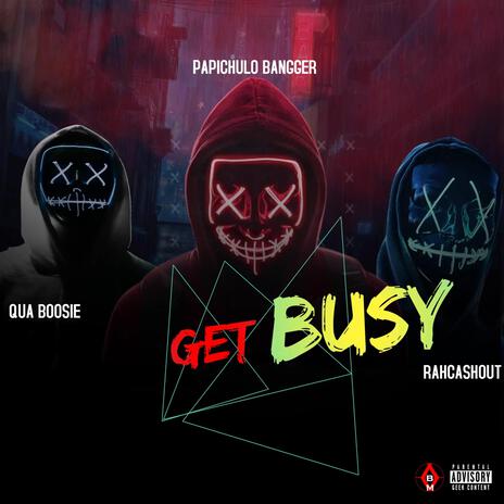 Get Busy ft. Quaboosie & Rahcashout