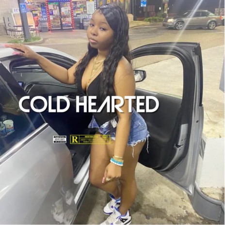 Cold Hearted ft. Girlyyfaceeee | Boomplay Music
