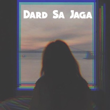 Dard Sa Jaga | Boomplay Music