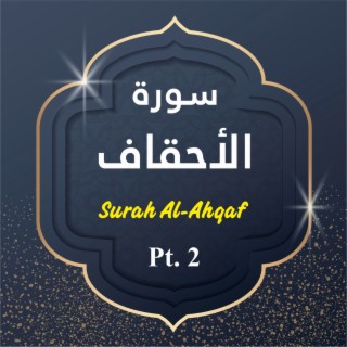 Surah Al-Ahqaf, Pt. 2