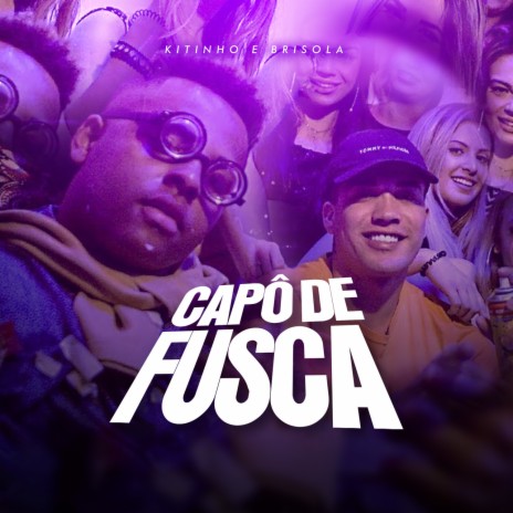 Capô de Fusca ft. Mc Brisola | Boomplay Music