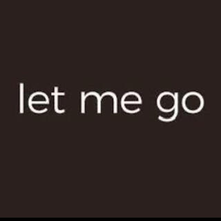 Let Me Go