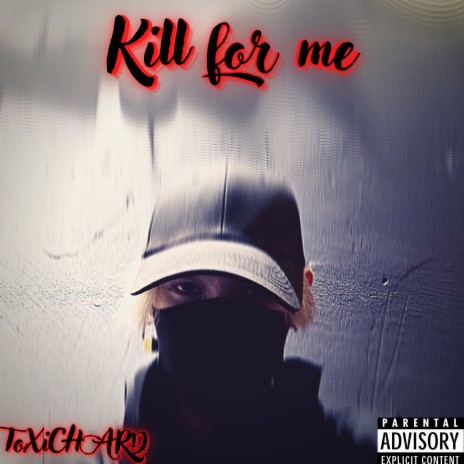 Kill for Me | Boomplay Music