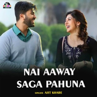 Nai Aaway Saga Pahuna