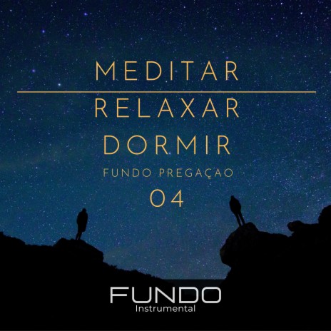 Meditar, Relaxar, Dormir, Fundo Pregação 04 | Boomplay Music