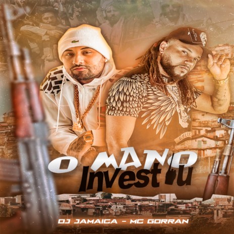 O Mano Investiu ft. mc gorran | Boomplay Music