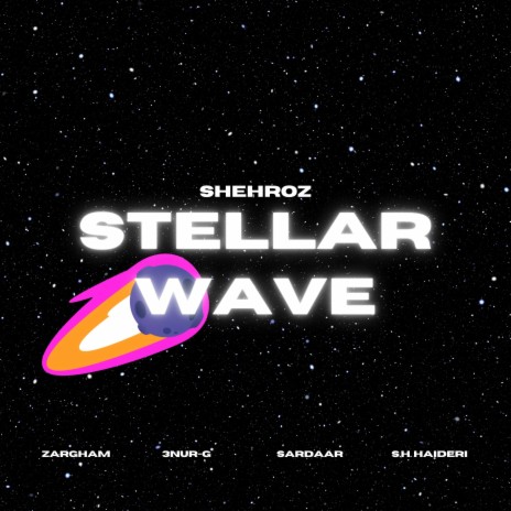 Stellar Wave ft. Zargham, 3NUR-G, SARDAAR & S.H.HAIDERI | Boomplay Music