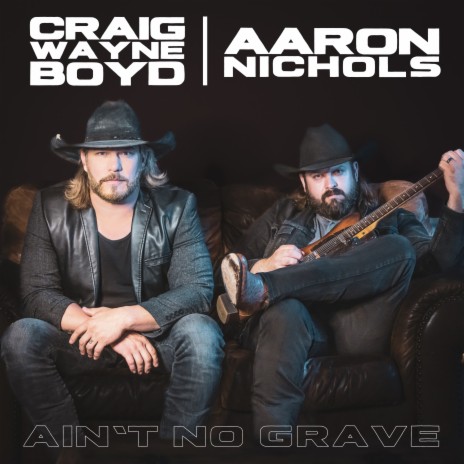 AINT NO GRAVE ft. Aaron Nichols | Boomplay Music