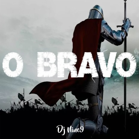 O Bravo | Boomplay Music
