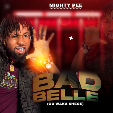 Bad Belle (Go Waka Shege) ft. Mightyp | Boomplay Music