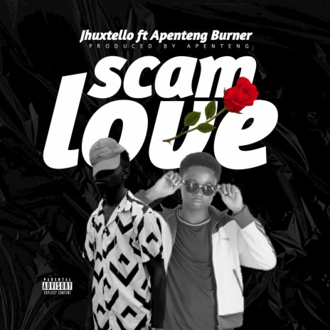 Scam Love ft. Apenteng Burner | Boomplay Music