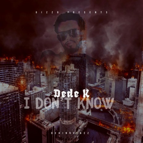 I Don't Know (IDK) | Boomplay Music