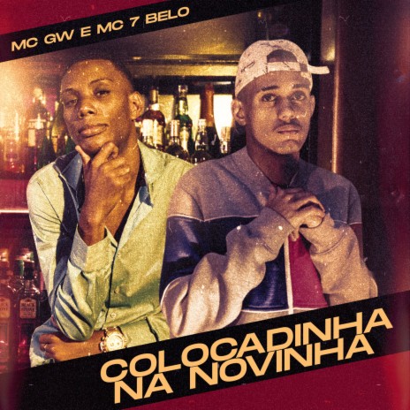 Colocadinha Na Novinha ft. Mc 7 Belo | Boomplay Music